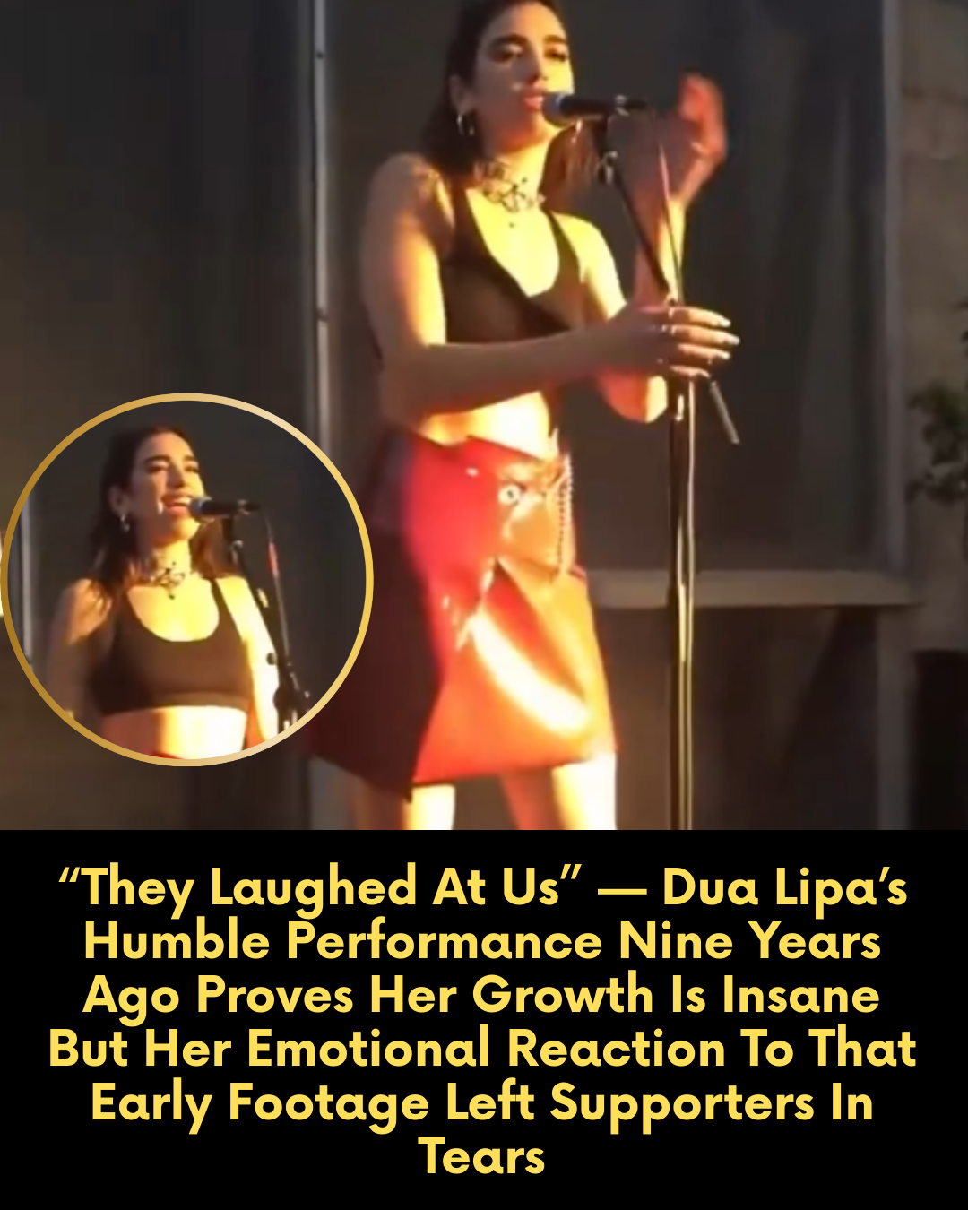 “They Laughed At Us” — Dua Lipa’s Humble Performance Nine Years Ago Proves Her Growth Is Insane But Her Emotional Reaction To That Early Footage Left Supporters In Tears