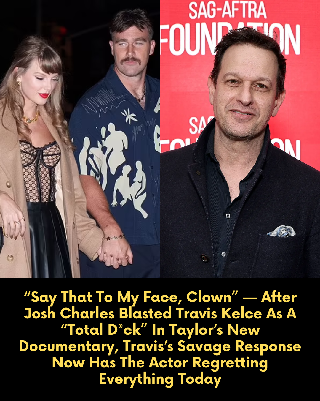 “Say That To My Face, Clown” — After Josh Charles Blasted Travis Kelce As A “Total D*ck” In Taylor’s New Documentary, Travis’s Savage Seven-Word Response Now Has The Actor Regretting Everything Today