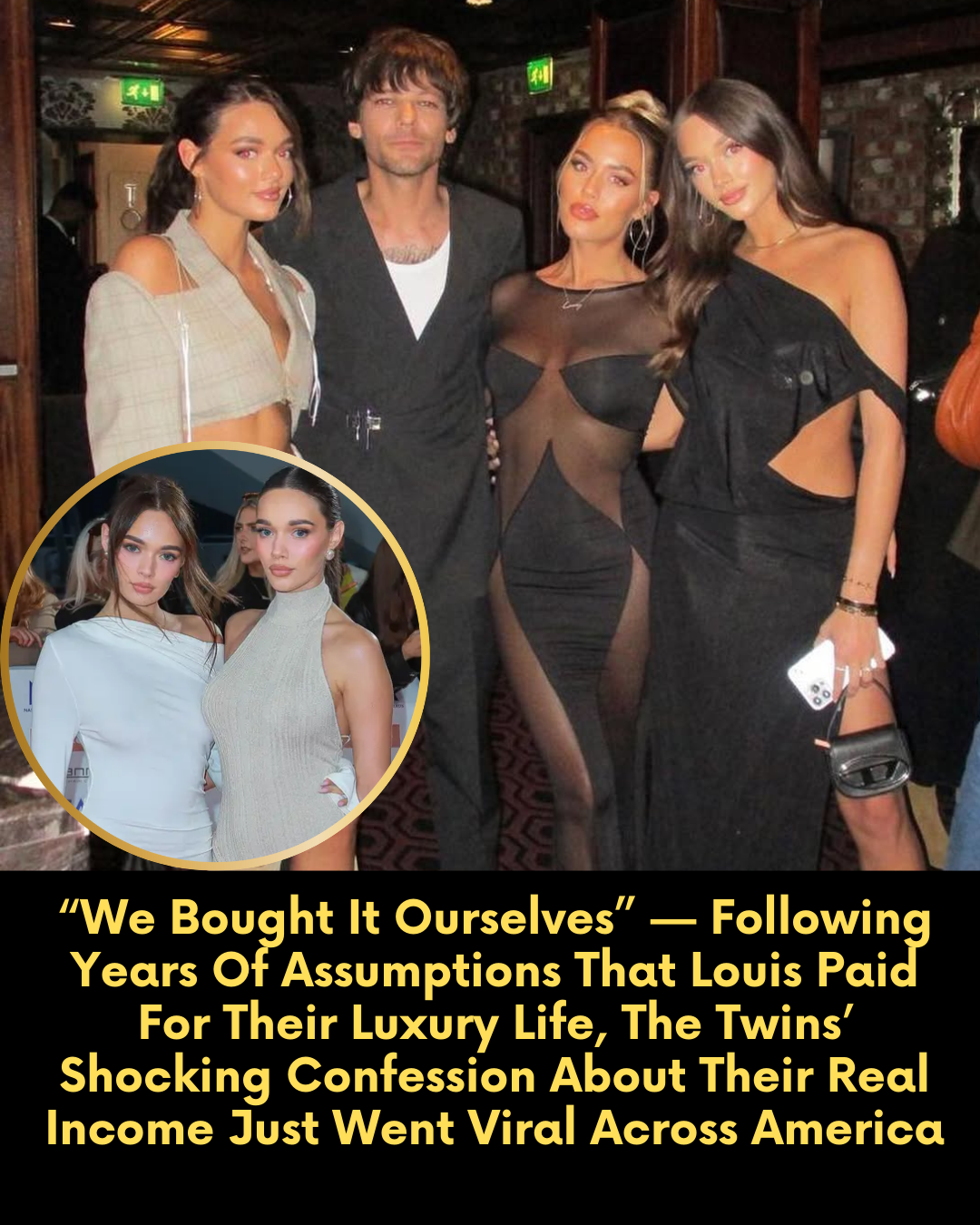 “We Bought It Ourselves” — Following Years Of Assumptions That Louis Paid For Their Luxury Life, The Twins’ Shocking Confession About Their Real Income Just Went Viral Across America