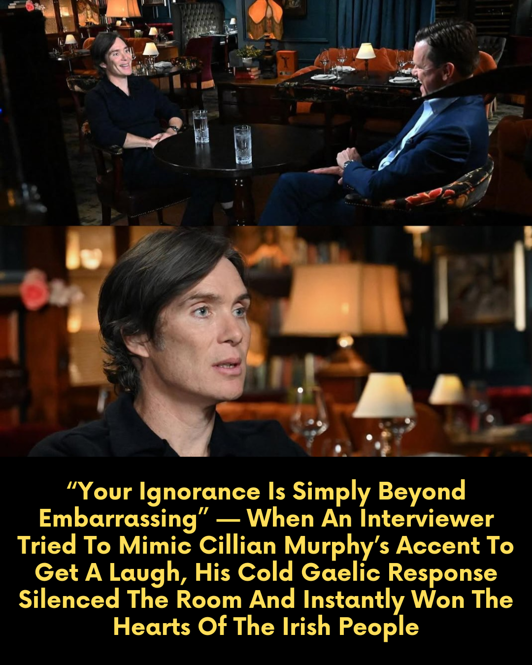 “Your Ignorance Is Simply Beyond Embarrassing” — When An Interviewer Tried To Mimic Cillian Murphy’s Accent To Get A Laugh, His Cold Gaelic Response Silenced The Room And Instantly Won The Hearts Of The Irish People