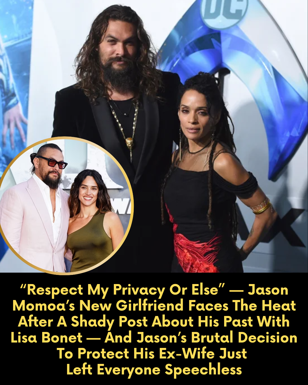 “Respect My Privacy Or Else” — Jason Momoa’s New Girlfriend Faces The Heat After A Shady Post About His Past With Lisa Bonet — And Jason’s Brutal Decision To Protect His Ex-Wife Just Left Everyone Speechless