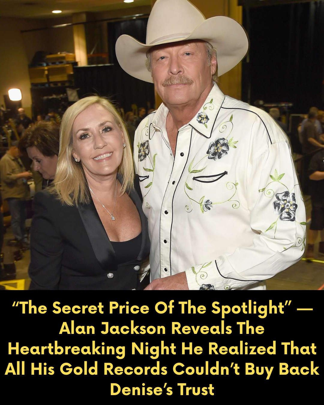 “The Secret Price Of The Spotlight” — Alan Jackson Reveals The Heartbreaking Night He Realized That All His Gold Records Couldn’t Buy Back Denise’s Trust