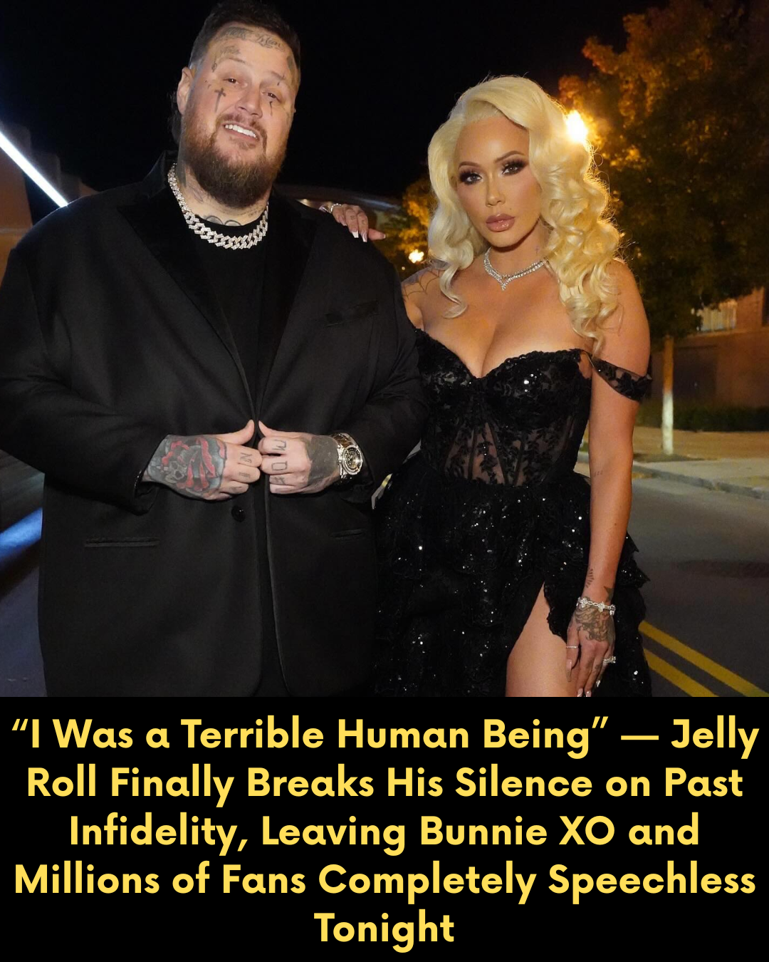 “I Was a Terrible Human Being” — Jelly Roll Finally Breaks His Silence on Past Infidelity, Leaving Bunnie XO and Millions of Fans Completely Speechless Tonight