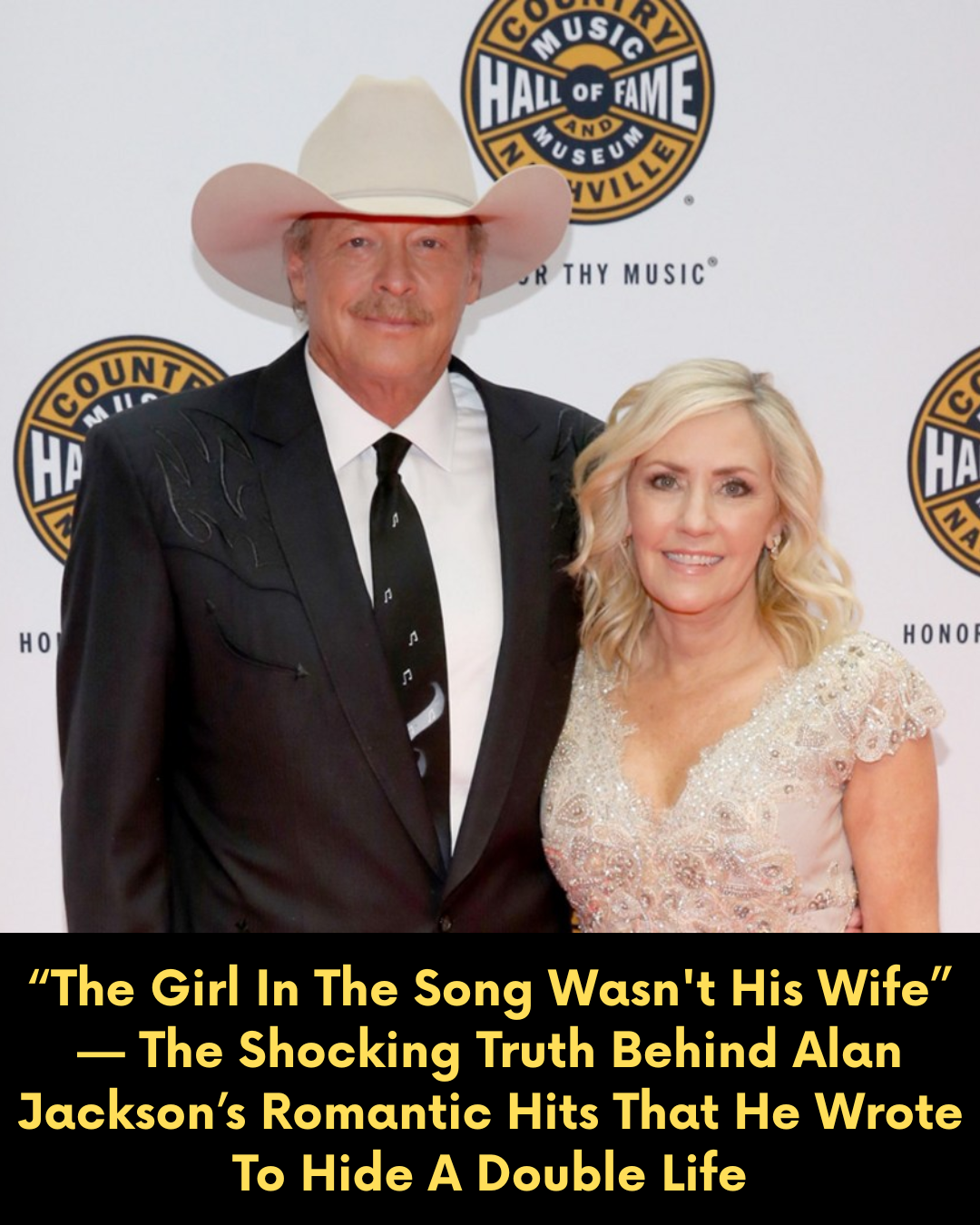 “The Girl In The Song Wasn’t His Wife” — The Shocking Truth Behind Alan Jackson’s Romantic Hits That He Wrote To Hide A Double Life