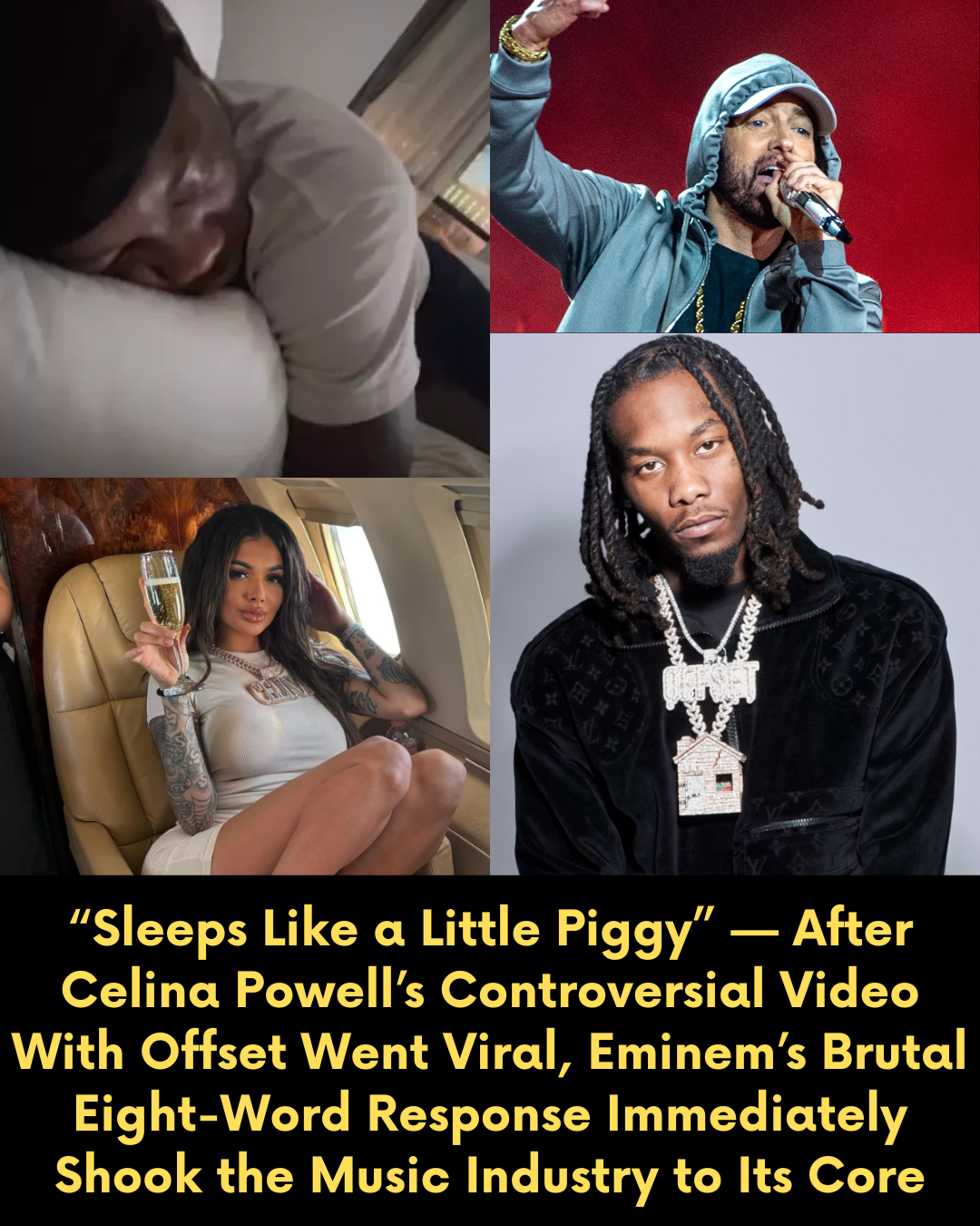 “Sleeps Like a Little Piggy” — After Celina Powell’s Controversial Video With Offset Went Viral, Eminem’s Brutal Eight-Word Response Immediately Shook the Music Industry to Its Core