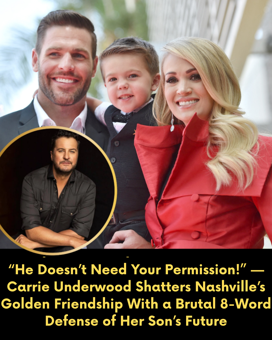 “He Doesn’t Need Your Permission!” — Carrie Underwood Shatters Nashville’s Golden Friendship With a Brutal 8-Word Defense of Her Son’s Future