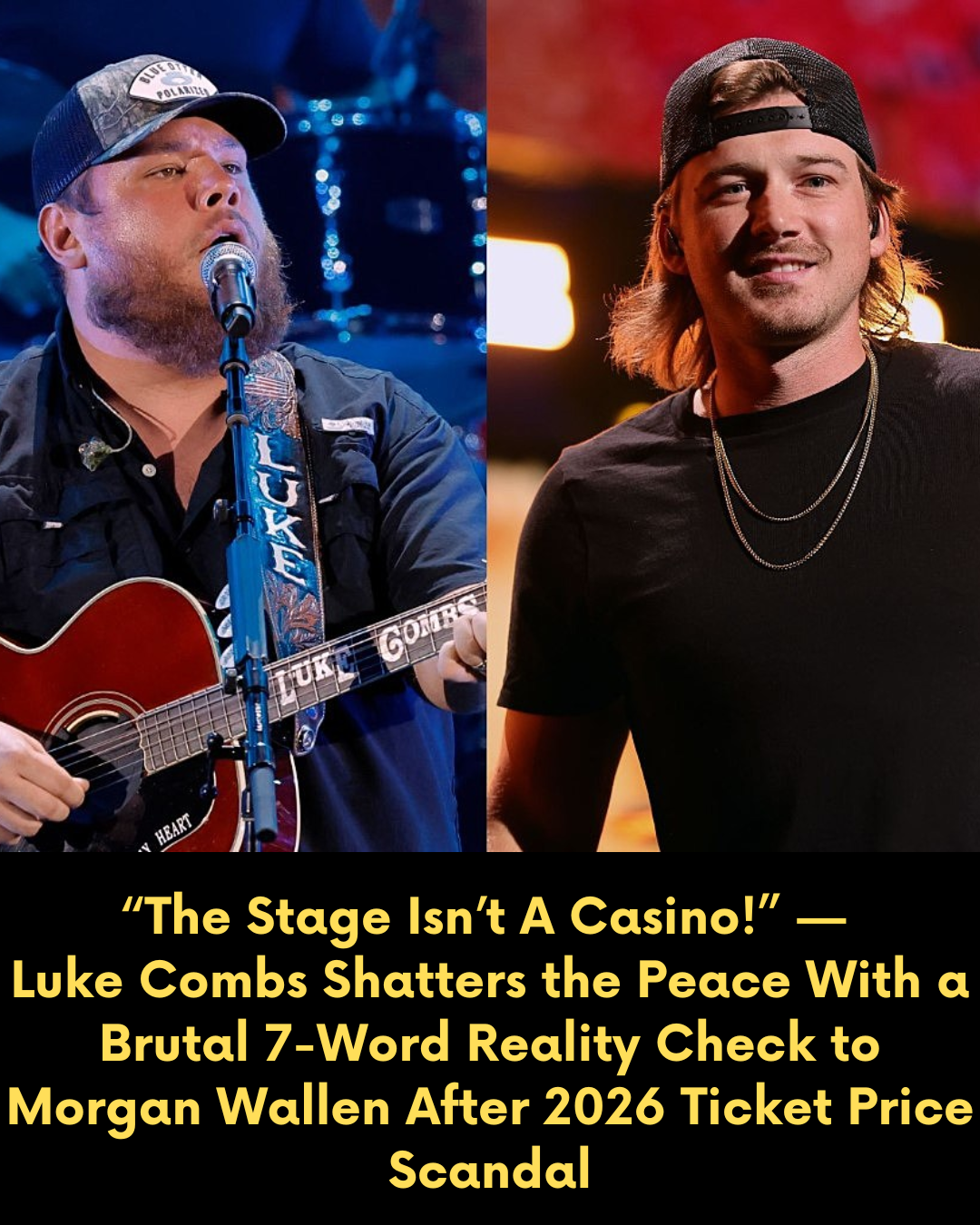 “The Stage Isn’t A Casino!” — Luke Combs Shatters the Peace With a Brutal 7-Word Reality Check to Morgan Wallen After 2026 Ticket Price Scandal