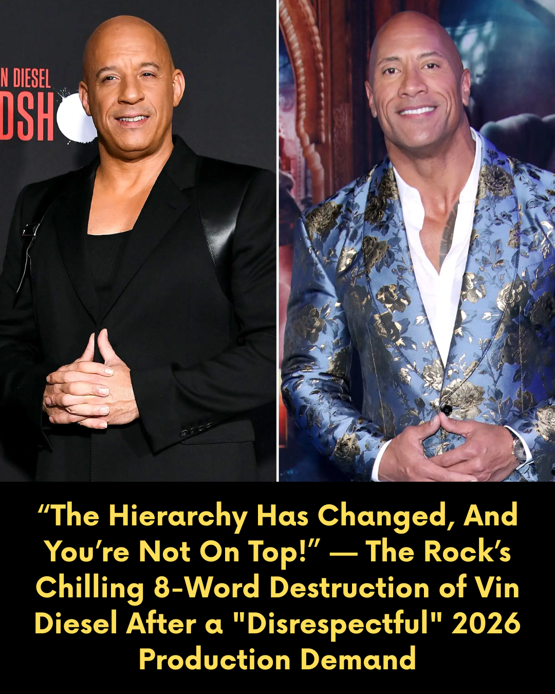 “The Hierarchy Has Changed, And You’re Not On Top!” — The Rock’s Chilling 8-Word Destruction of Vin Diesel After a “Disrespectful” 2026 Production Demand