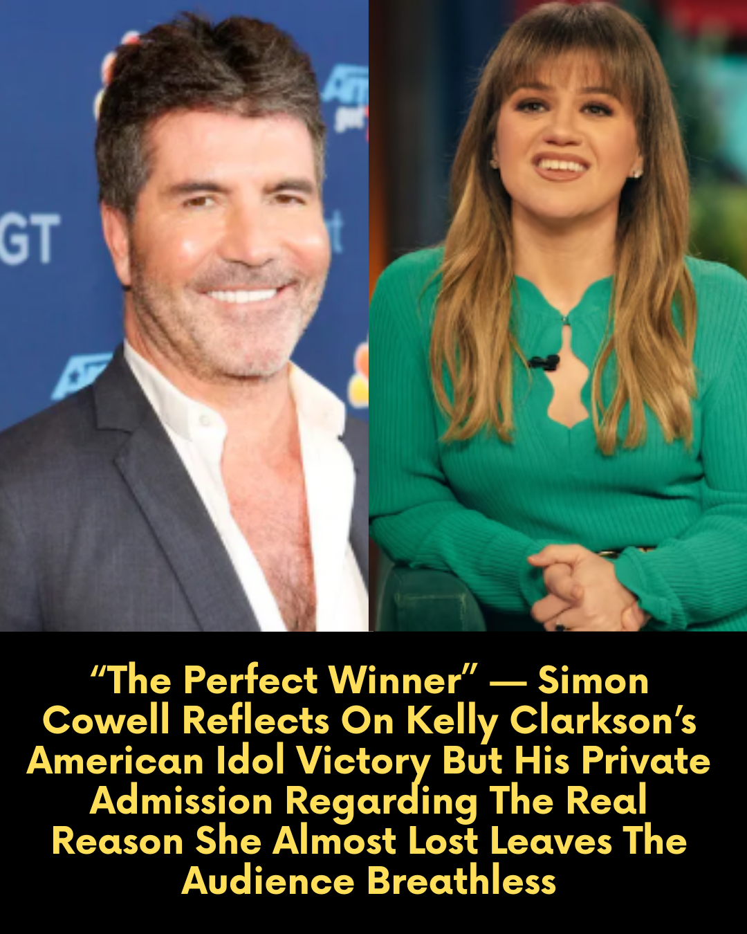 “The Perfect Winner” — Simon Cowell Reflects On Kelly Clarkson’s American Idol Victory But His Private Admission Regarding The Real Reason She Almost Lost Leaves The Audience Breathless