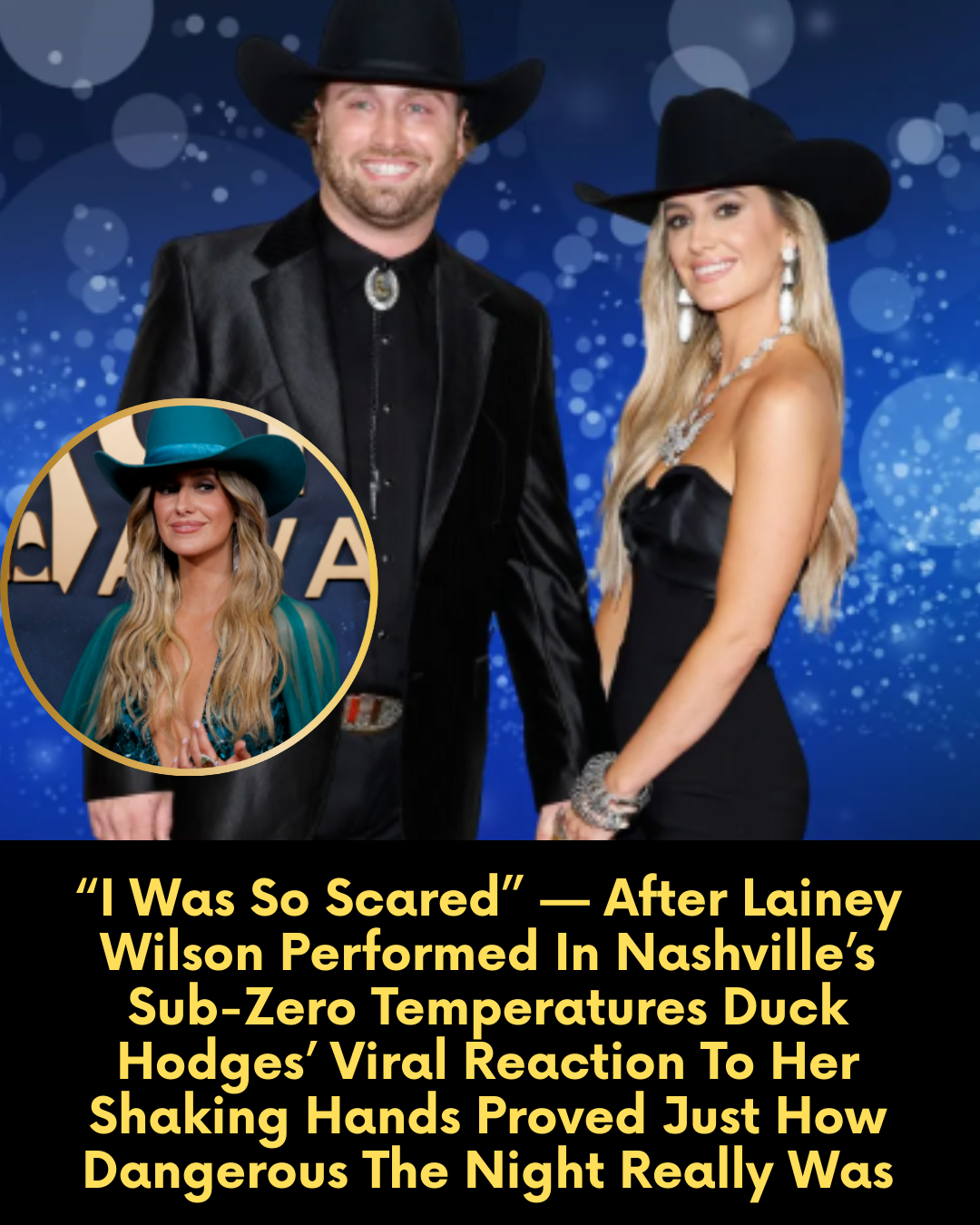 “I Was So Scared” — After Lainey Wilson Performed In Nashville’s Sub-Zero Temperatures Duck Hodges’ Viral Reaction To Her Shaking Hands Proved Just How Dangerous The Night Really Was