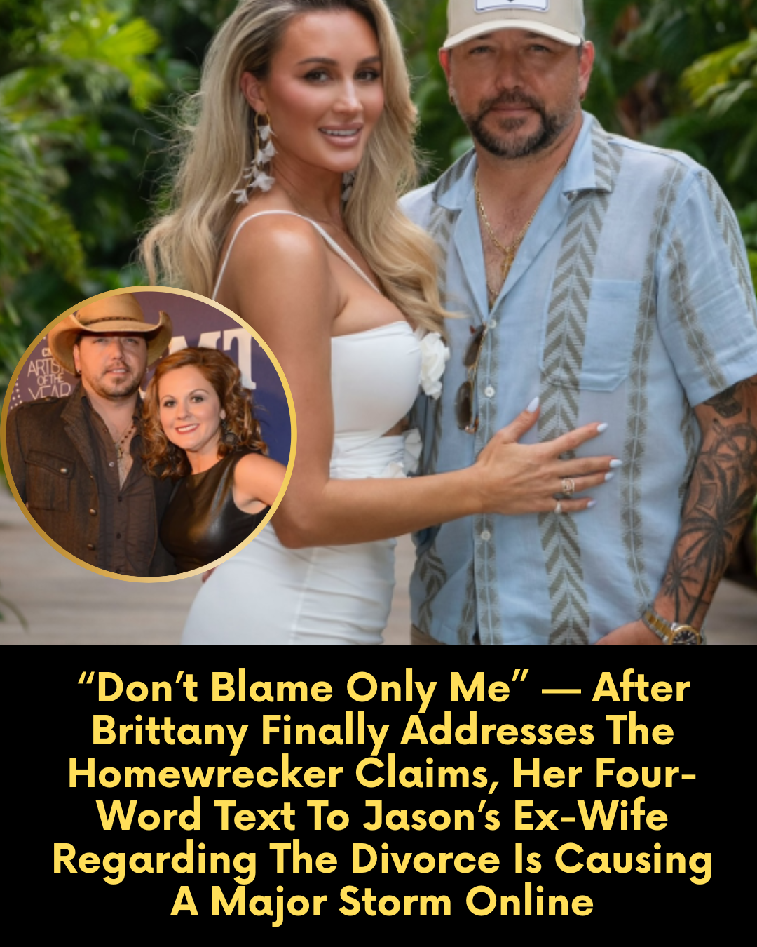 “Don’t Blame Only Me” — After Brittany Finally Addresses The Homewrecker Claims, Her Four-Word Text To Jason’s Ex-Wife Regarding The Divorce Is Causing A Major Storm Online
