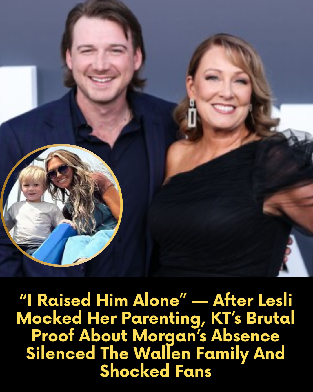 “I Raised Him Alone” — After Lesli Mocked Her Parenting, KT’s Brutal Proof About Morgan’s Absence Silenced The Wallen Family And Shocked Fans