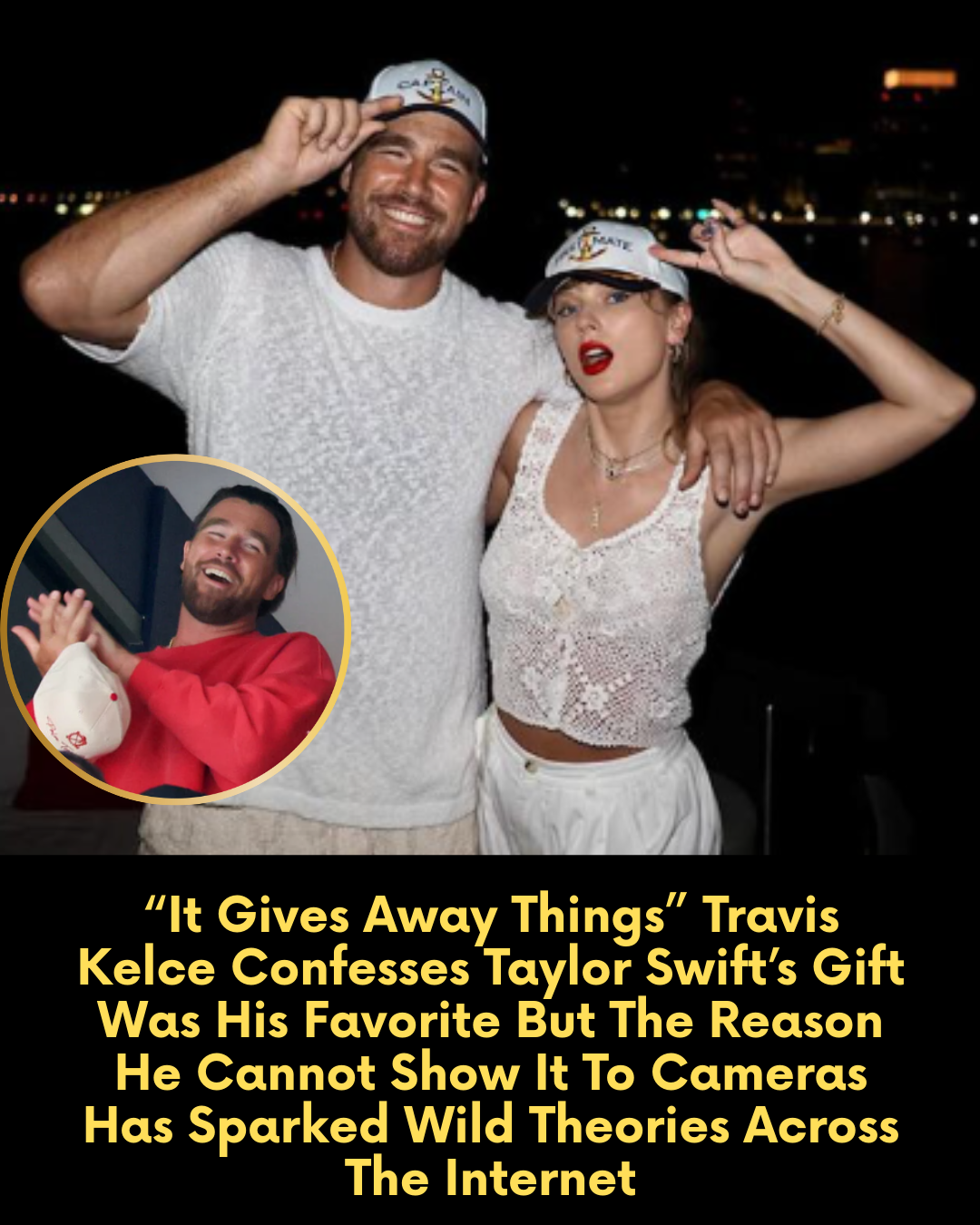 “It Gives Away Things” Travis Kelce Confesses Taylor Swift’s Gift Was His Favorite But The Reason He Cannot Show It To Cameras Has Sparked Wild Theories Across The Internet