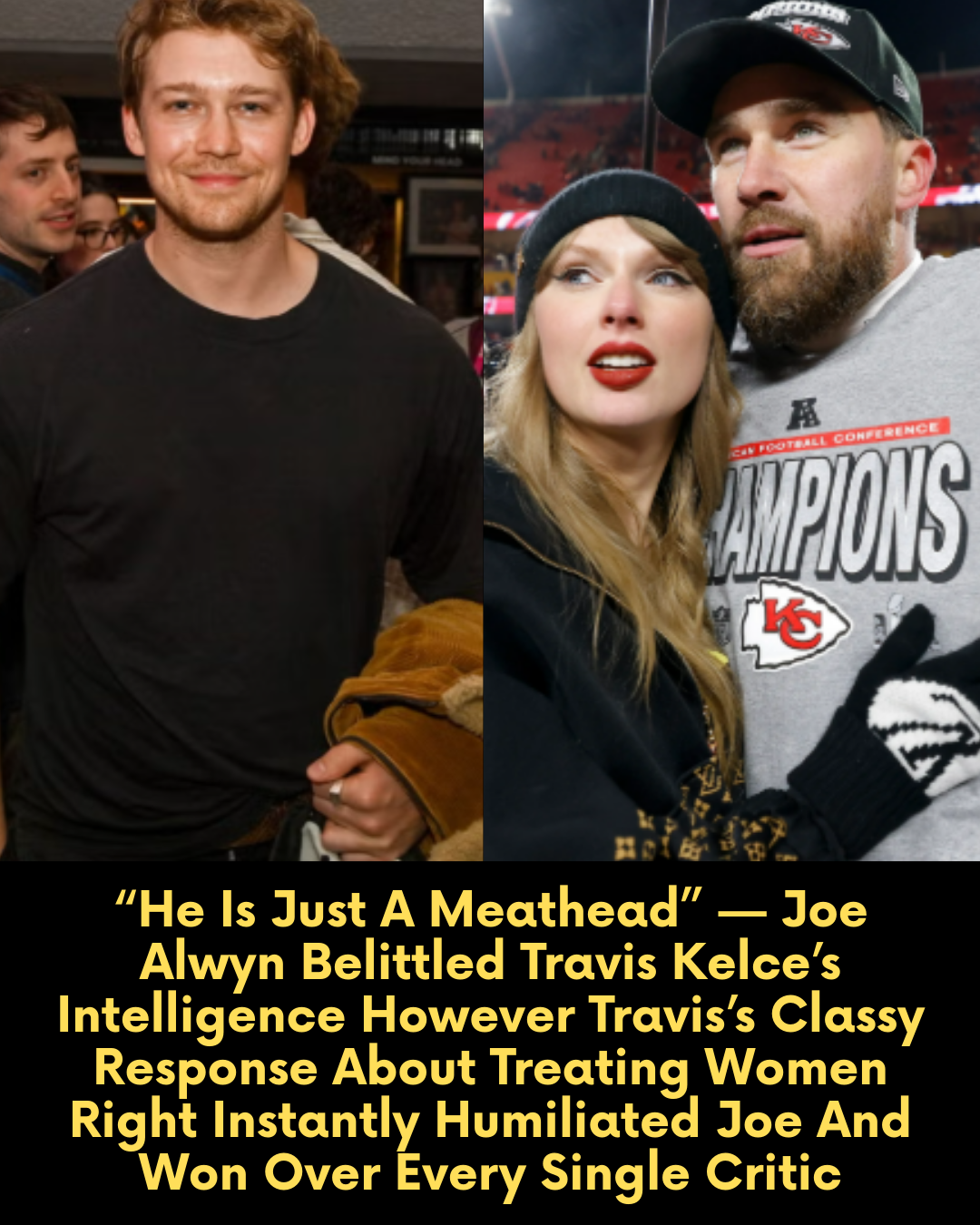 “He Is Just A Meathead” — Joe Alwyn Belittled Travis Kelce’s Intelligence However Travis’s Classy Response About Treating Women Right Instantly Humiliated Joe And Won Over Every Single Critic