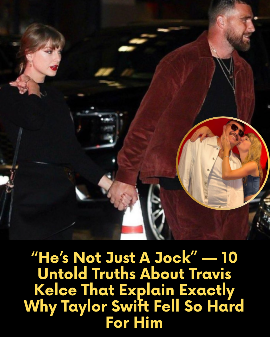 “He’s Not Just A Jock” — 10 Untold Truths About Travis Kelce That Explain Exactly Why Taylor Swift Fell So Hard For Him