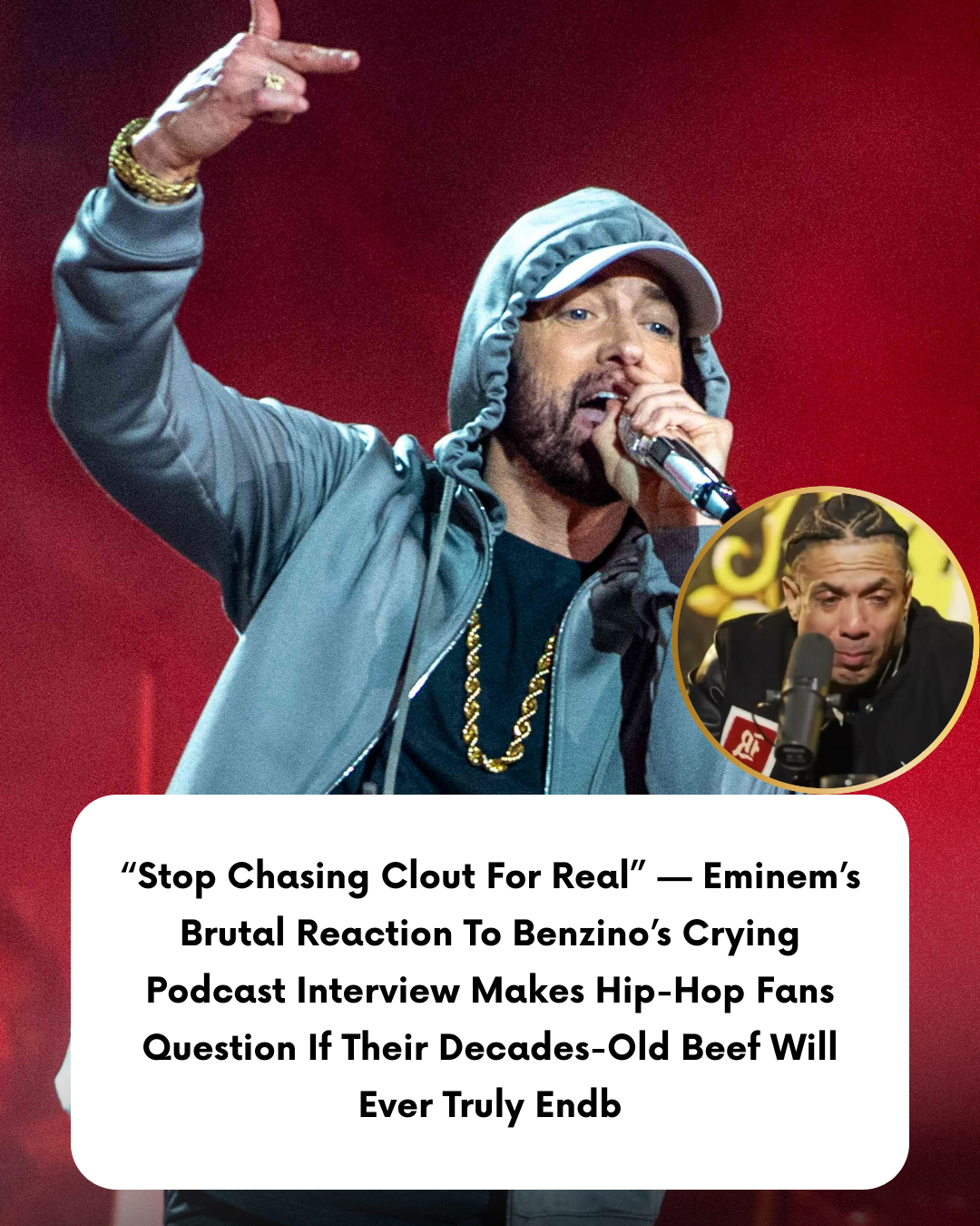 “Stop Chasing Clout For Real” — Eminem’s Brutal Reaction To Benzino’s Crying Podcast Interview Makes Hip-Hop Fans Question If Their Decades-Old Beef Will Ever Truly End
