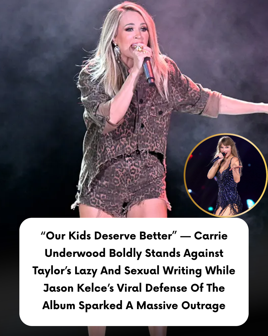 “Our Kids Deserve Better” — Carrie Underwood Boldly Stands Against Taylor’s Lazy And Sexual Writing While Jason Kelce’s Viral Defense Of The Album Sparked A Massive Outrage