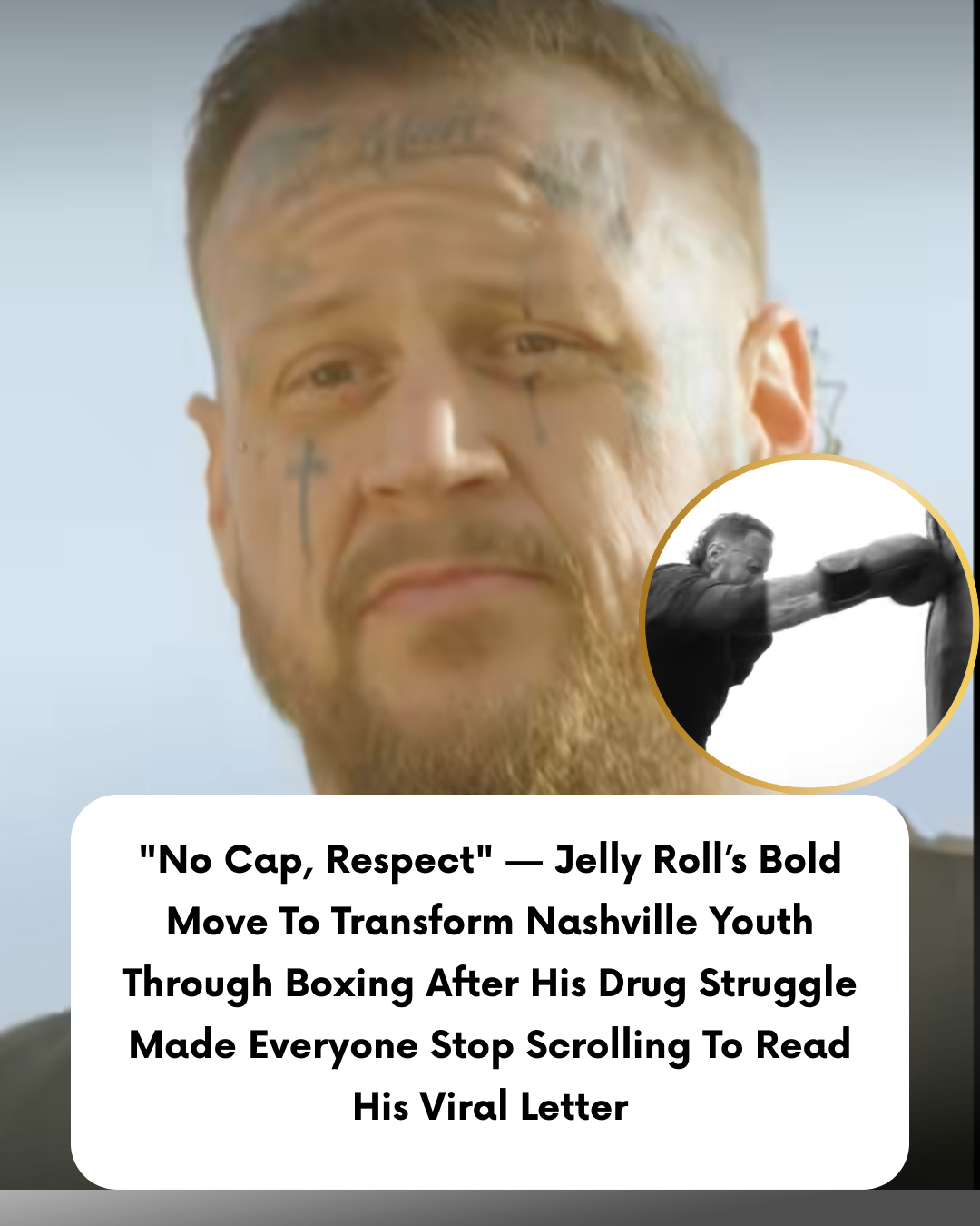 “No Cap, Respect” — Jelly Roll’s Bold Move To Transform Nashville Youth Through Boxing After His Drug Struggle Made Everyone Stop Scrolling To Read His Viral Letter