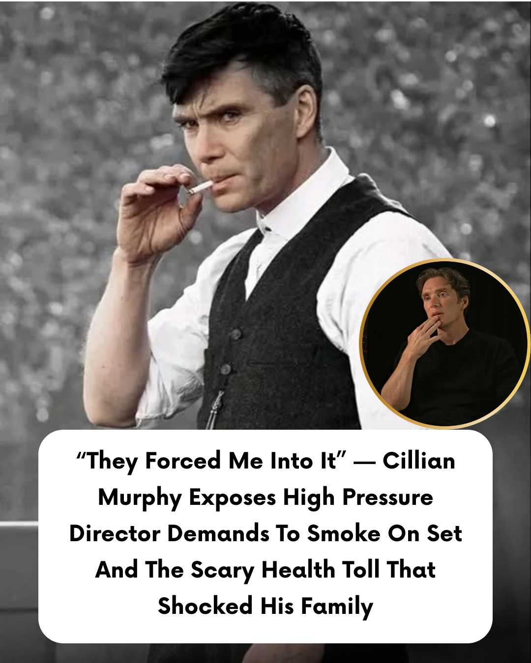 “They Forced Me Into It” — Cillian Murphy Exposes High Pressure Director Demands To Smoke On Set And The Scary Health Toll That Shocked His Family