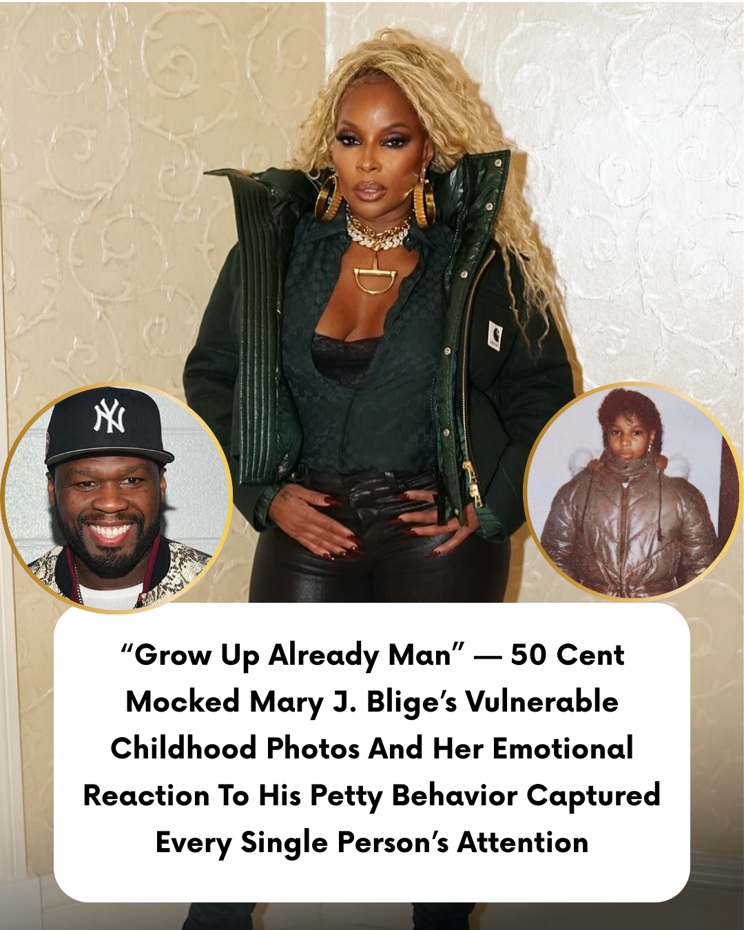 “Grow Up Already Man” — 50 Cent Mocked Mary J. Blige’s Vulnerable Childhood Photos And Her Emotional Reaction To His Petty Behavior Captured Every Single Person’s Attention
