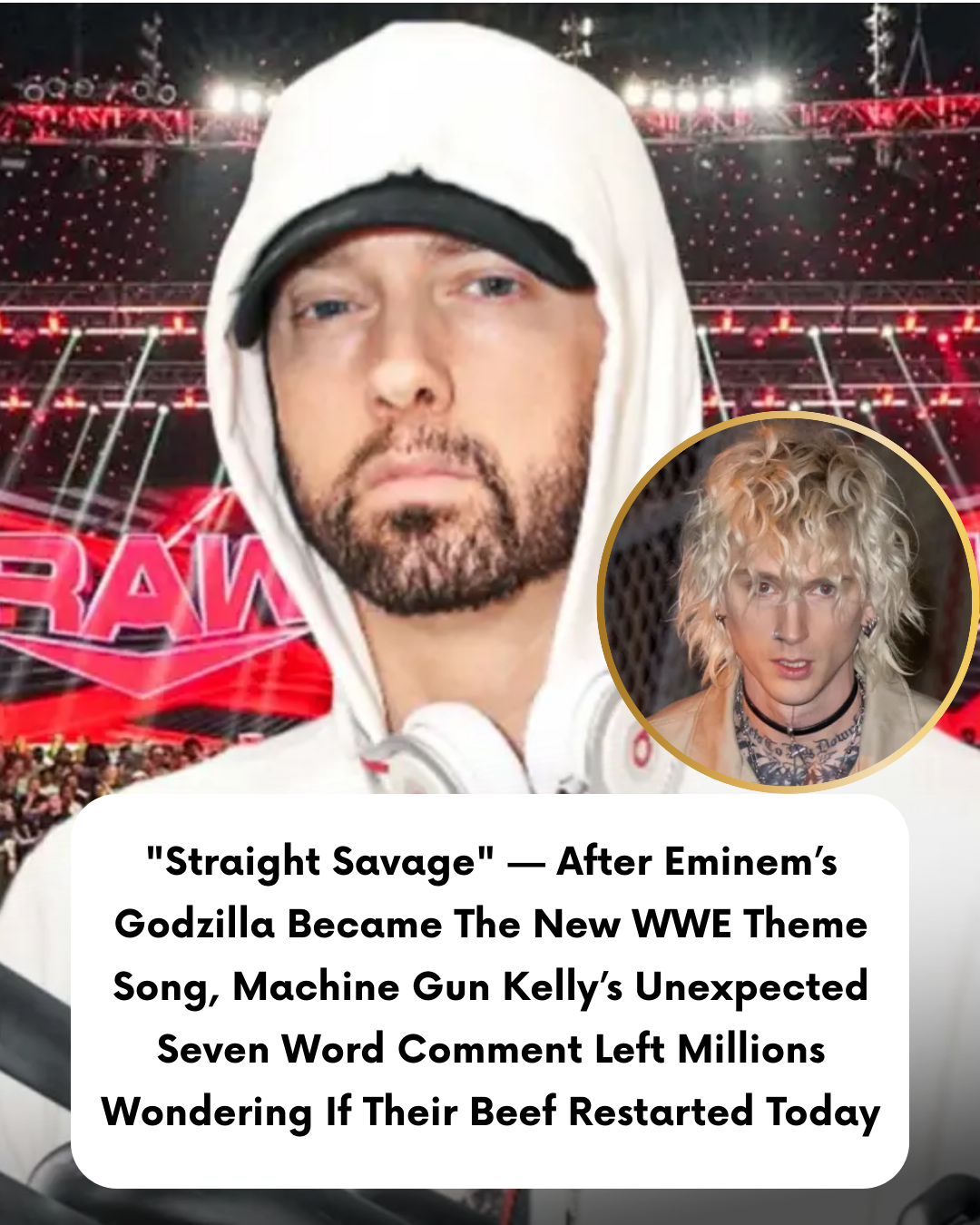 “Straight Savage” — After Eminem’s Godzilla Became The New WWE Theme Song, Machine Gun Kelly’s Unexpected Seven Word Comment Left Millions Wondering If Their Beef Restarted Today