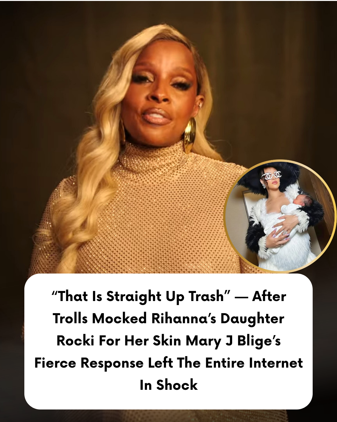 “That Is Straight Up Trash” — After Trolls Mocked Rihanna’s Daughter Rocki For Her Skin Mary J Blige’s Fierce Response Left The Entire Internet In Shock