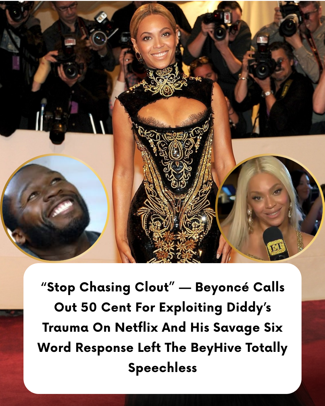 “Stop Chasing Clout” — Beyoncé Calls Out 50 Cent For Exploiting Diddy’s Trauma On Netflix And His Savage Six Word Response Left The BeyHive Totally Speechless