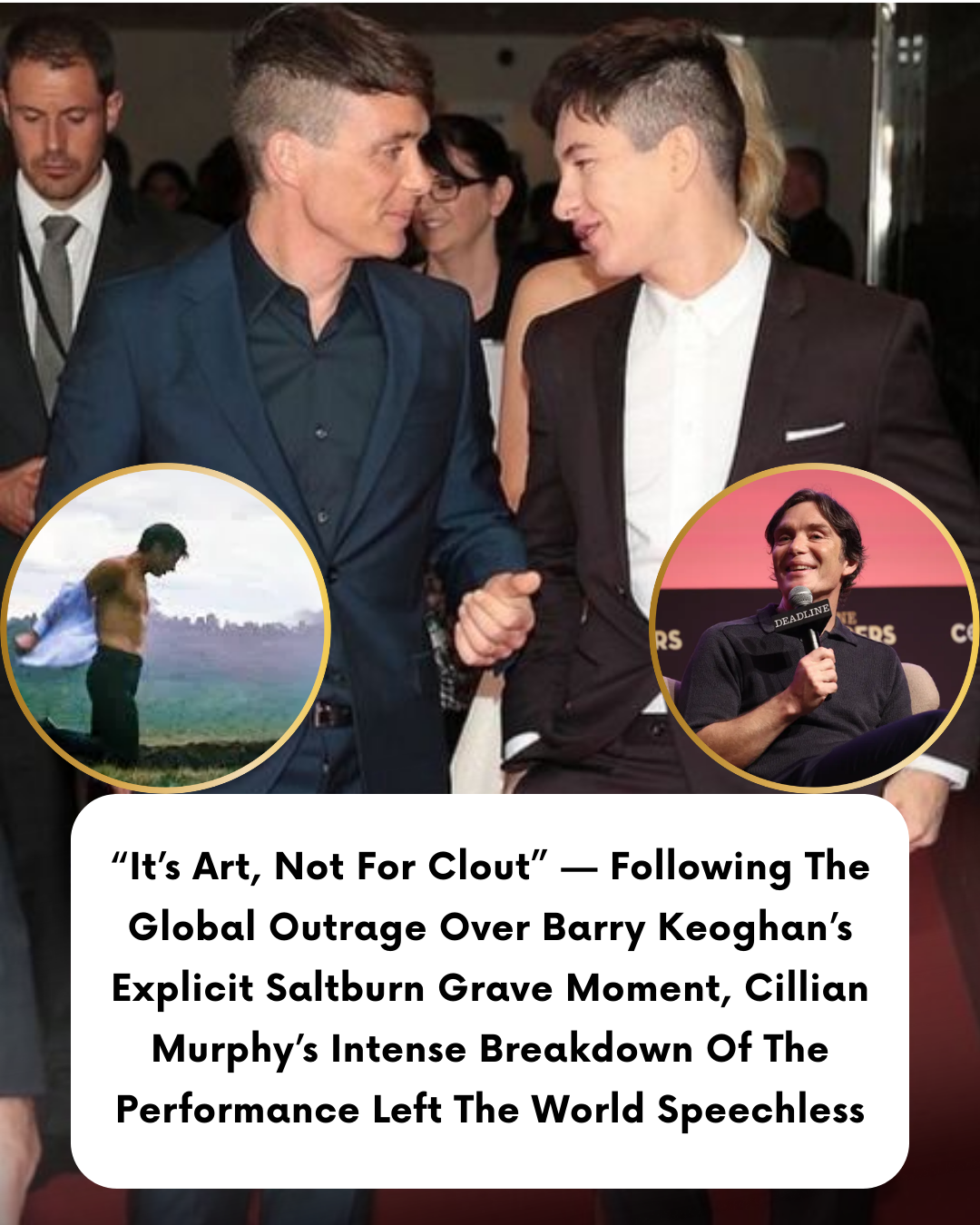 “It’s Art, Not For Clout” — Following The Global Outrage Over Barry Keoghan’s Explicit Saltburn Grave Moment, Cillian Murphy’s Intense Breakdown Of The Performance Left The World Speechless