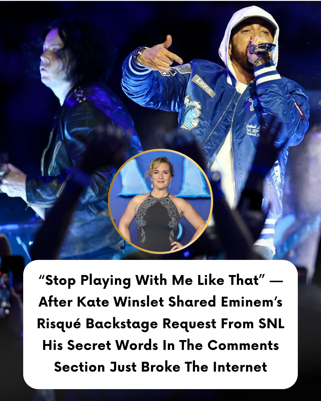 “Stop Playing With Me Like That” — After Kate Winslet Shared Eminem’s Risqué Backstage Request From SNL His Secret Words In The Comments Section Just Broke The Internet