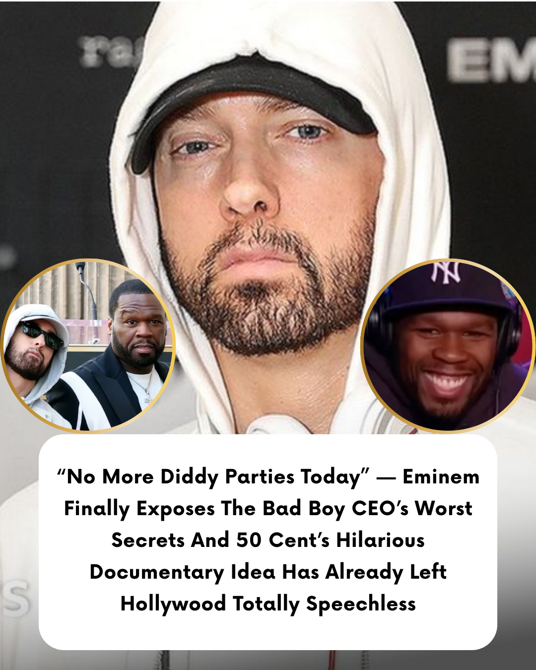 “No More Diddy Parties Today” — Eminem Finally Exposes The Bad Boy CEO’s Worst Secrets And 50 Cent’s Hilarious Documentary Idea Has Already Left Hollywood Totally Speechless