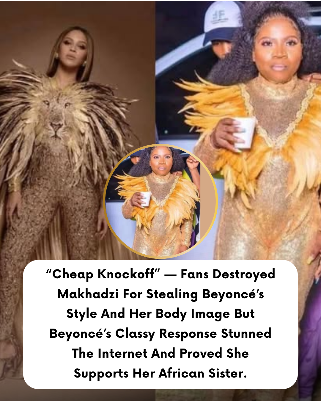 “Cheap Knockoff” — Fans Destroyed Makhadzi For Stealing Beyoncé’s Style And Her Body Image But Beyoncé’s Classy Response Stunned The Internet And Proved She Supports Her African Sister.