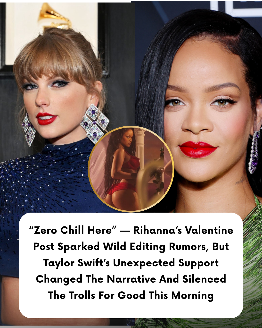 “Zero Chill Here” — Rihanna’s Valentine Post Sparked Wild Editing Rumors, But Taylor Swift’s Unexpected Support Changed The Narrative And Silenced The Trolls For Good This Morning