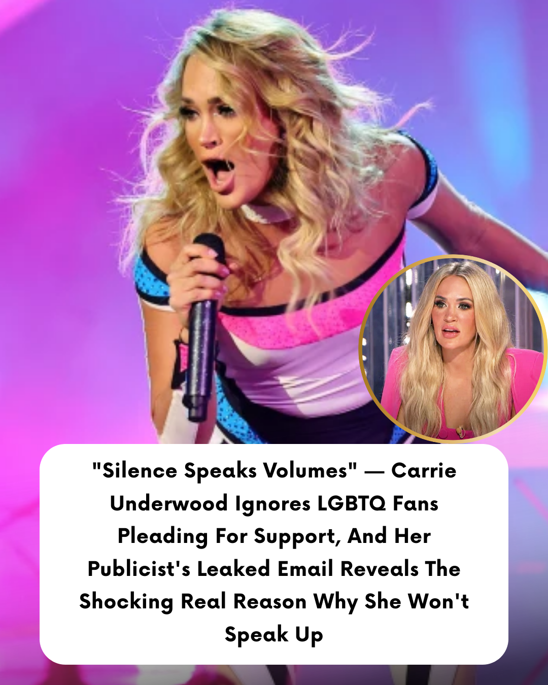 “Silence Speaks Volumes” — Carrie Underwood Ignores LGBTQ Fans Pleading For Support, And Her Publicist’s Leaked Email Reveals The Shocking Real Reason Why She Won’t Speak Up
