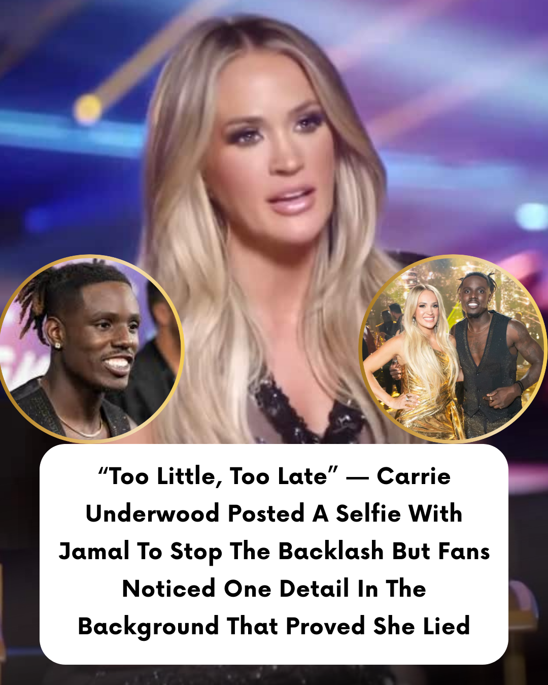 “Too Little, Too Late” — Carrie Underwood Posted A Selfie With Jamal To Stop The Backlash But Fans Noticed One Detail In The Background That Proved She Lied