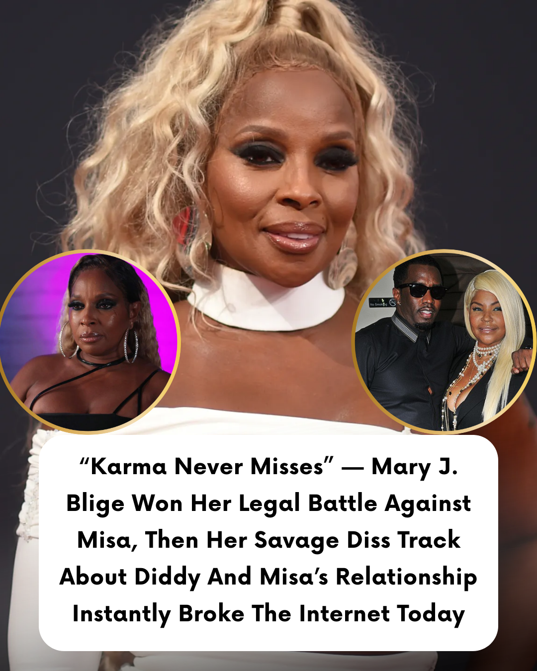 “Karma Never Misses” — Mary J. Blige Won Her Legal Battle Against Misa, Then Her Savage Diss Track About Diddy And Misa’s Relationship Instantly Broke The Internet Today