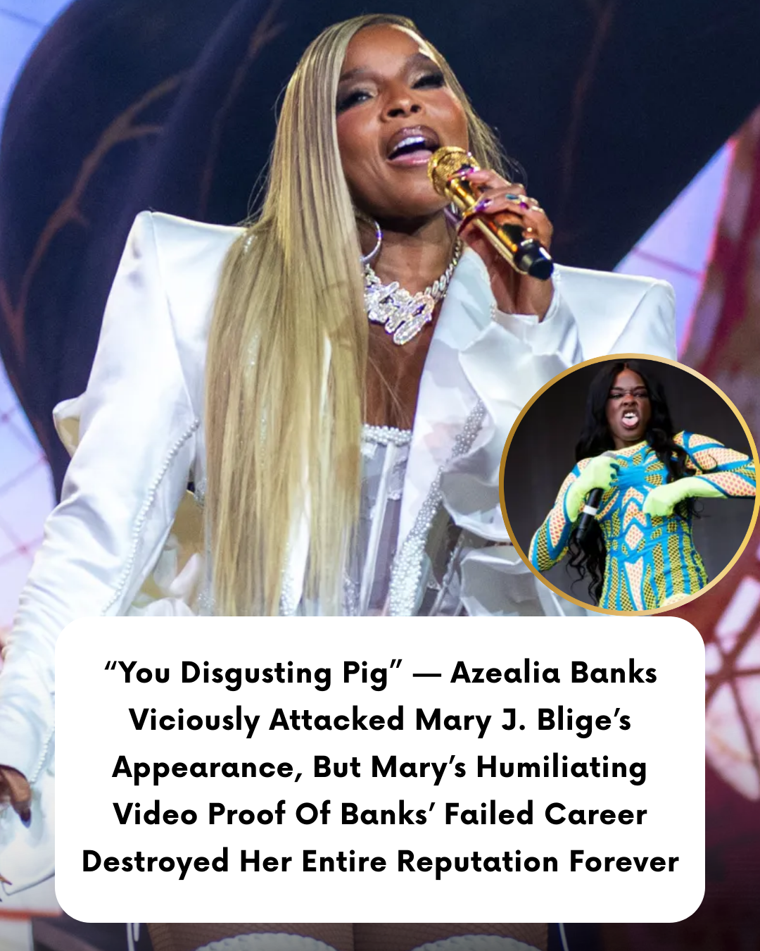 “You Disgusting Pig” — Azealia Banks Viciously Attacked Mary J. Blige’s Appearance, But Mary’s Humiliating Video Proof Of Banks’ Failed Career Destroyed Her Entire Reputation Forever
