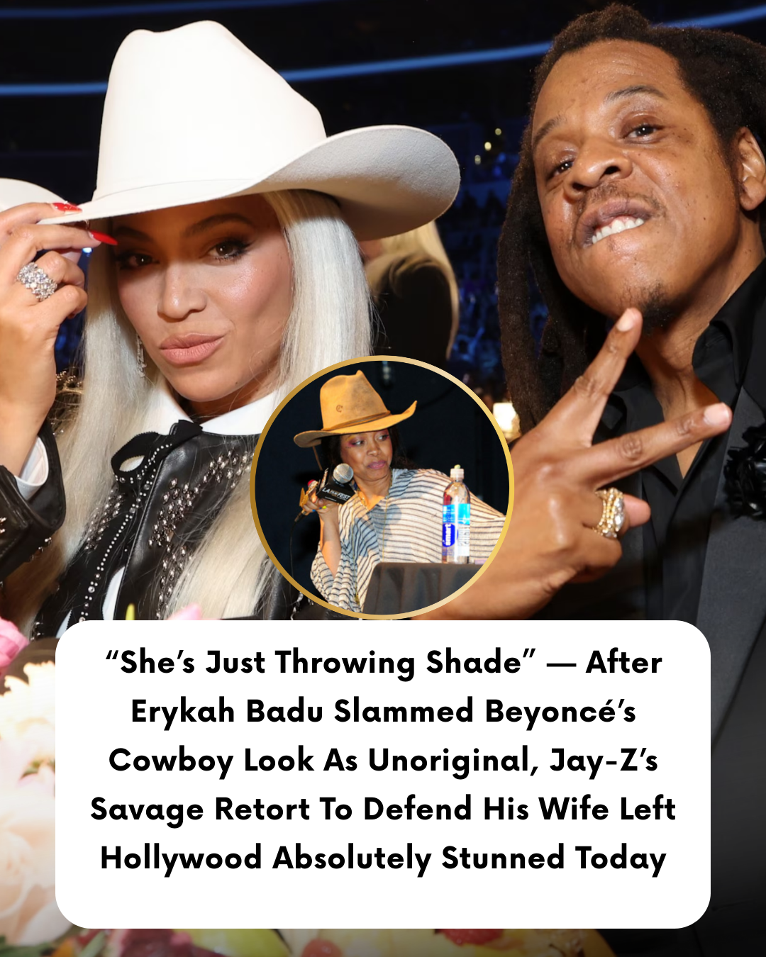 “She’s Just Throwing Shade” — After Erykah Badu Slammed Beyoncé’s Cowboy Look As Unoriginal, Jay-Z’s Savage Retort To Defend His Wife Left Hollywood Absolutely Stunned Today