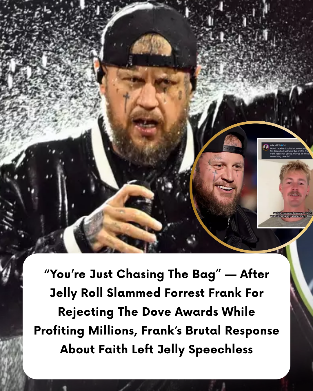 “You’re Just Chasing The Bag” — After Jelly Roll Slammed Forrest Frank For Rejecting The Dove Awards While Profiting Millions, Frank’s Brutal Response About Faith Left Jelly Speechless