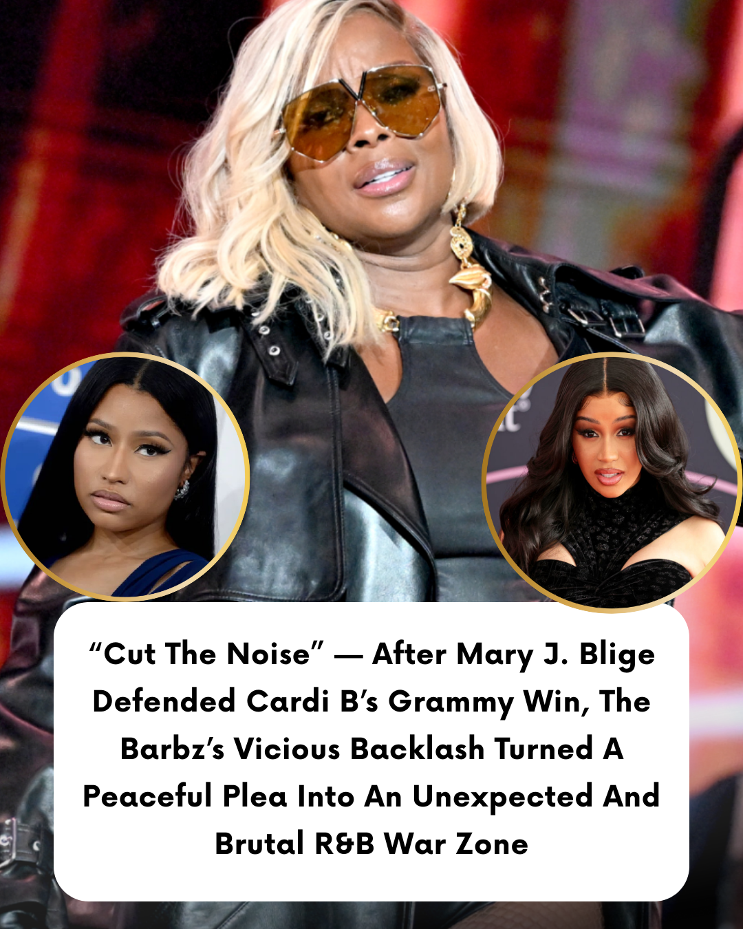 “Cut The Noise” — After Mary J. Blige Defended Cardi B’s Grammy Win, The Barbz’s Vicious Backlash Turned A Peaceful Plea Into An Unexpected And Brutal R&B War Zone